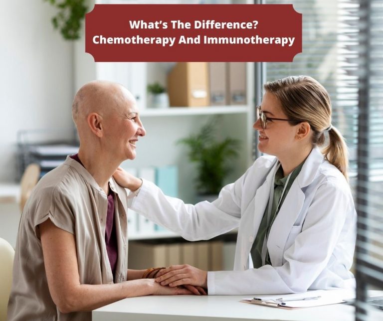 What’s The Difference? Chemotherapy And Immunotherapy