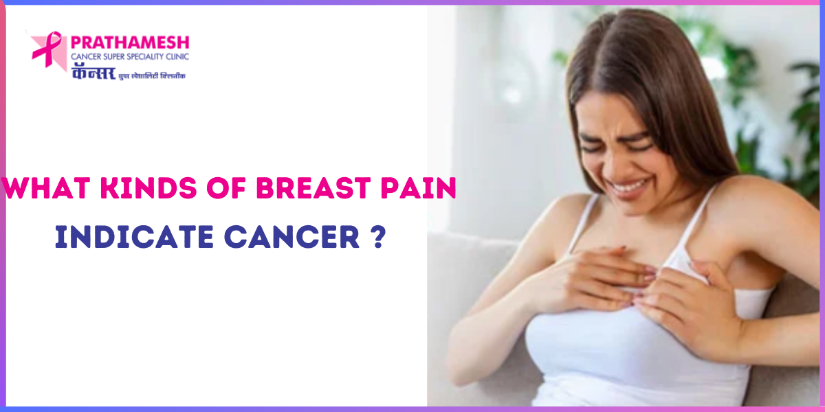 What Kinds of Breast Pain Indicate Cancer?