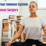 5 Ways to Keep Your Immune System Healthy After Cancer Surgery.