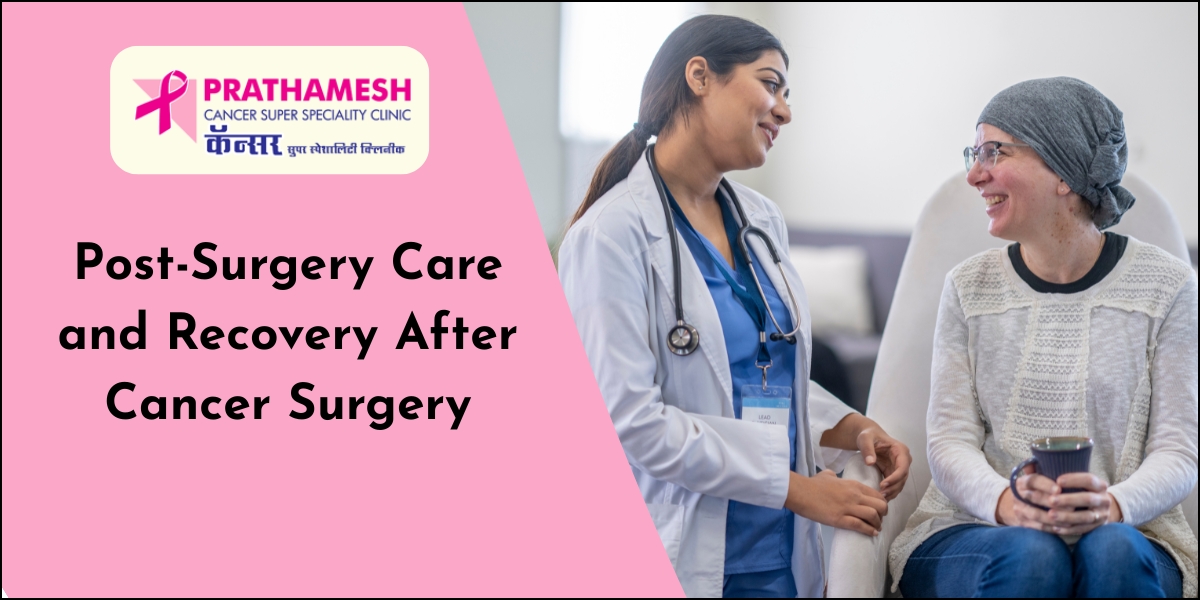 Post-Surgery Care After Cancer Surgery