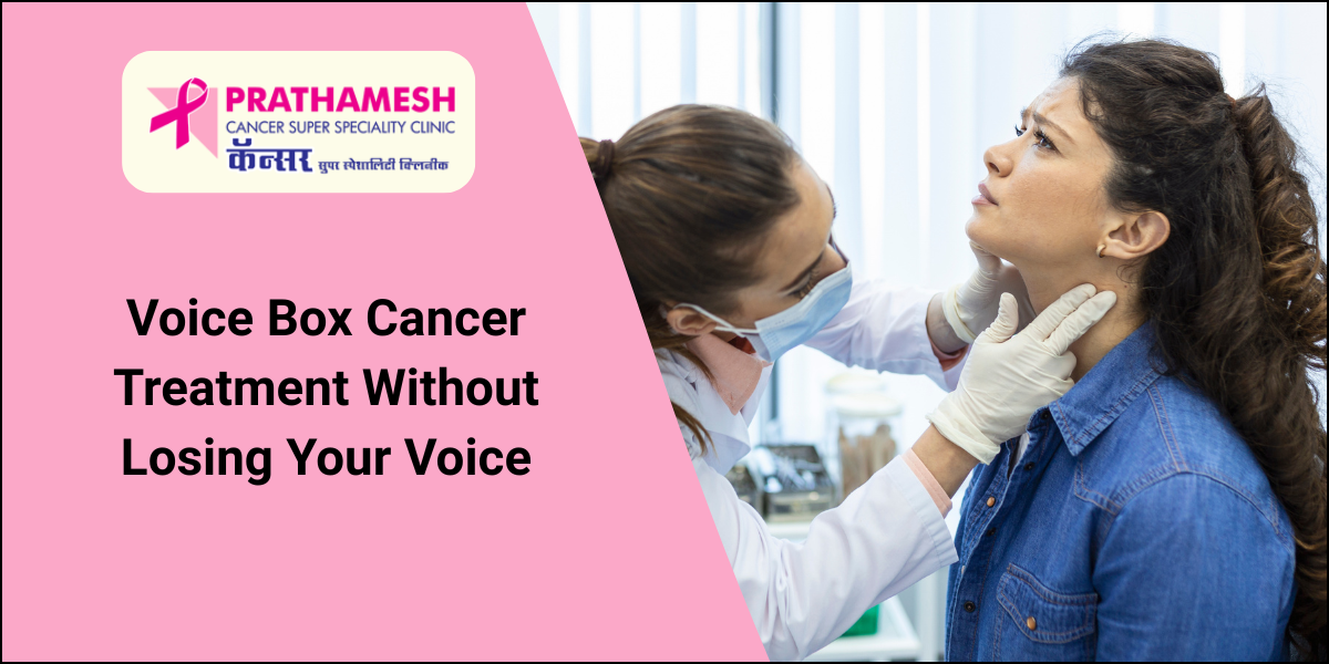 Voice Box Cancer Treatment Without Losing Your Voice